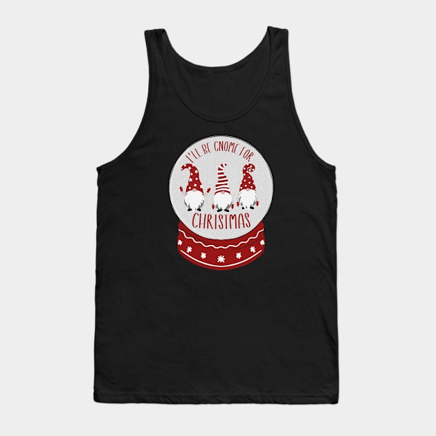 I'll Be Gnome For Christmas Tank Top by BroXmas